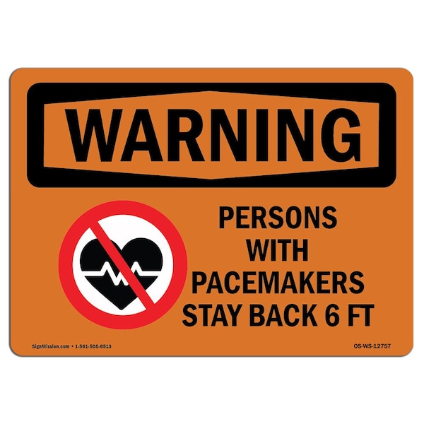 OSHA WARNING Sign, Persons W/ Pacemakers Stay Back 6 Ft, 10in X 7in Aluminum, 7" W, 10" L, Landscape